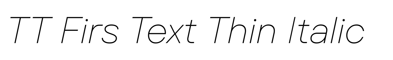 TT Firs Text Thin Italic