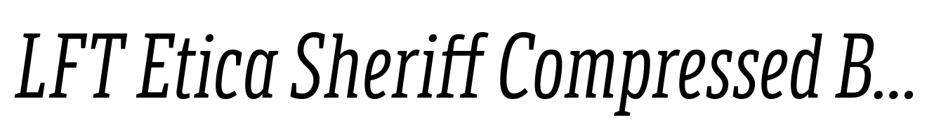 LFT Etica Sheriff Compressed Book Italic