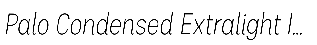 Palo Condensed Extralight Italic