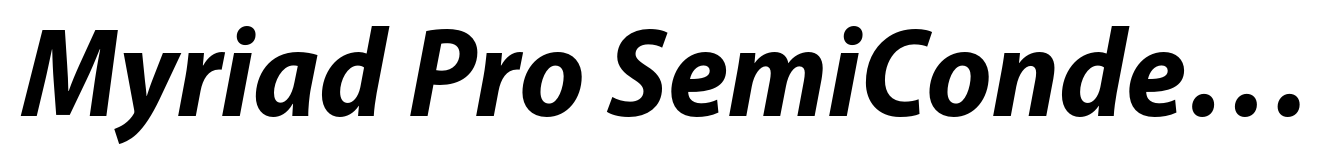 Myriad Pro SemiCondensed Bold Italic