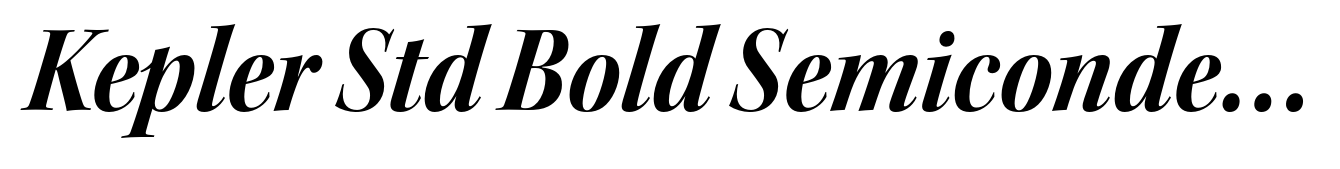 Kepler Std Bold Semicondensed Italic Display