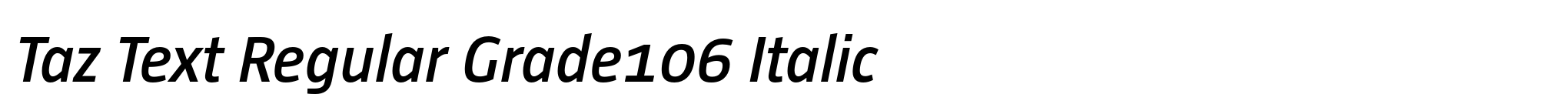 Taz Text Regular Grade106 Italic image