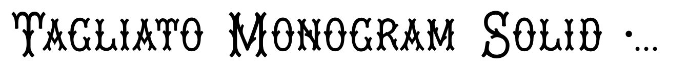 Tagliato Monogram Solid (250 Impressions)