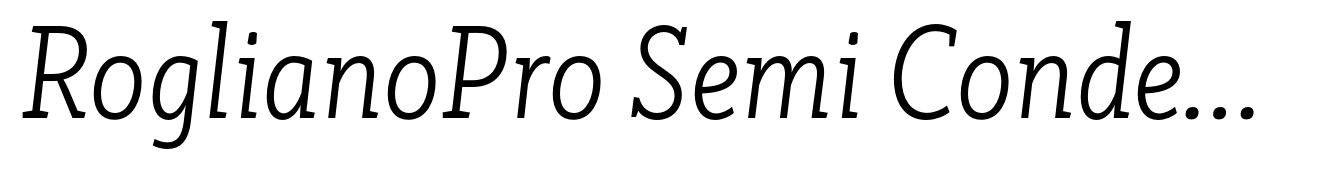 RoglianoPro Semi Condensed Light Italic