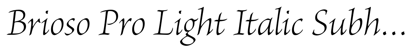 Brioso Pro Light Italic Subhead