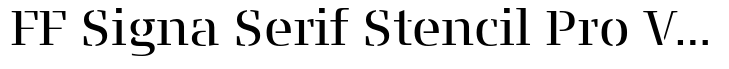 FF Signa Serif Stencil Pro Volume