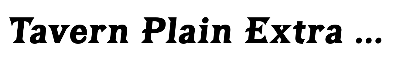 Tavern Plain Extra Bold Italic