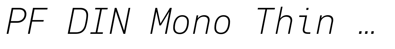 PF DIN Mono Thin Italic