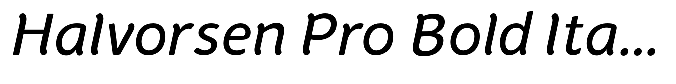 Halvorsen Pro Bold Italic