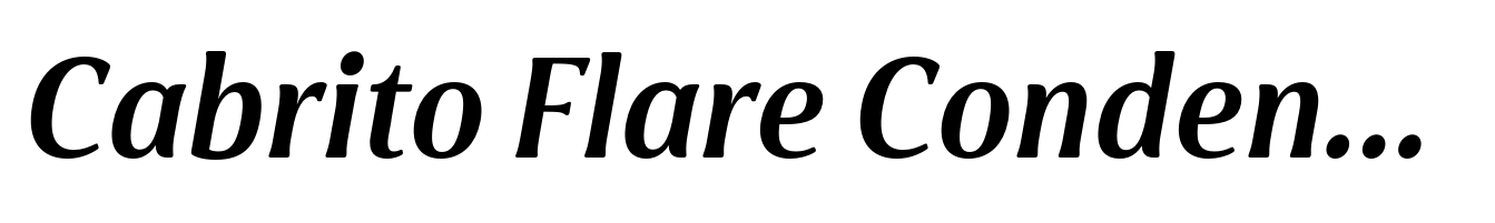 Cabrito Flare Condensed Ex Bold Italic