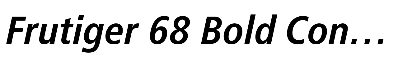 Frutiger 68 Bold Condensed Italic