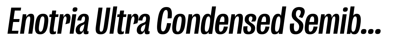 Enotria Ultra Condensed Semibold Italic