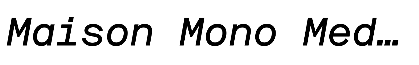 Maison Mono Medium Italic