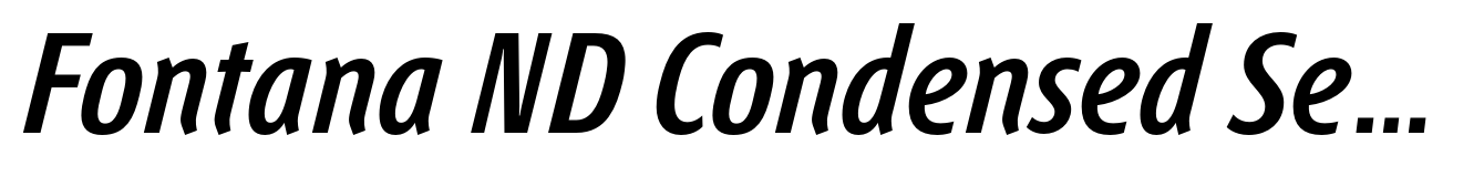 Fontana ND Condensed Semibold Italic
