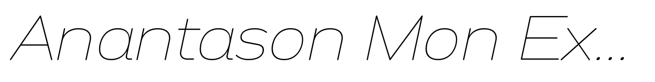 Anantason Mon Extra Expanded Thin Italic