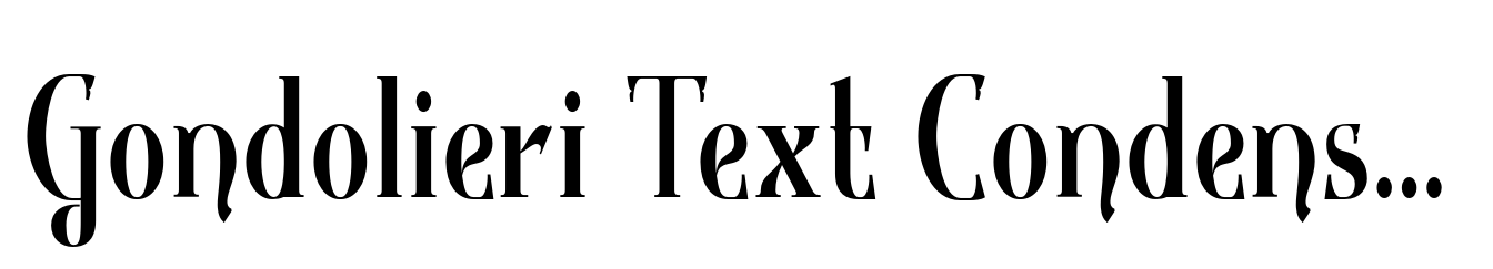 Gondolieri Text Condensed Regular