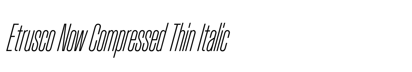 Etrusco Now Compressed Thin Italic