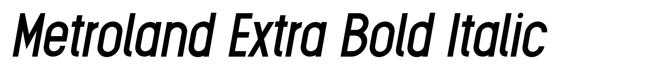 Metroland Extra Bold Italic
