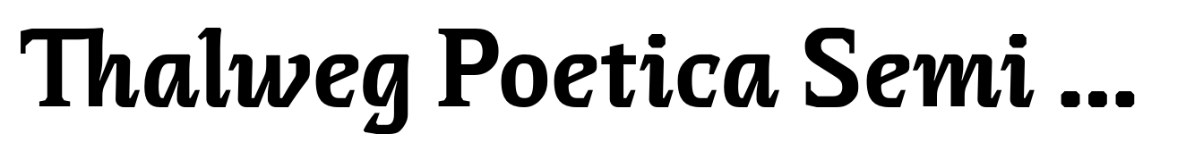 Thalweg Poetica Semi Condensed Bold