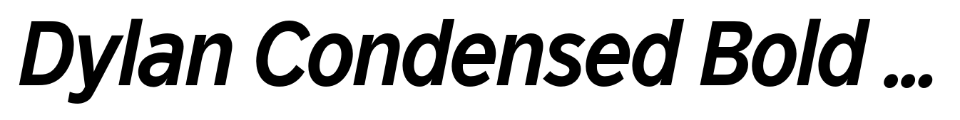 Dylan Condensed Bold Italic