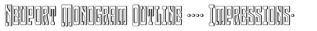 Neuport Monogram Outline (250 Impressions)