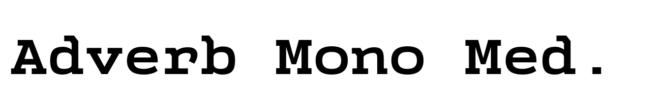 Adverb Mono Medium