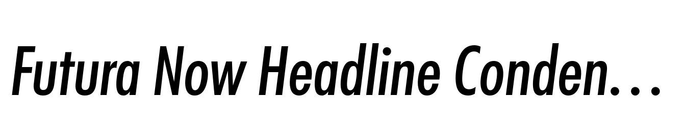 Futura Now Headline Condensed Medium Italic