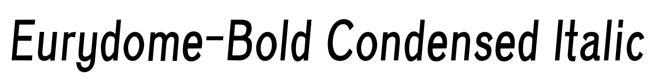 Eurydome-Bold Condensed Italic