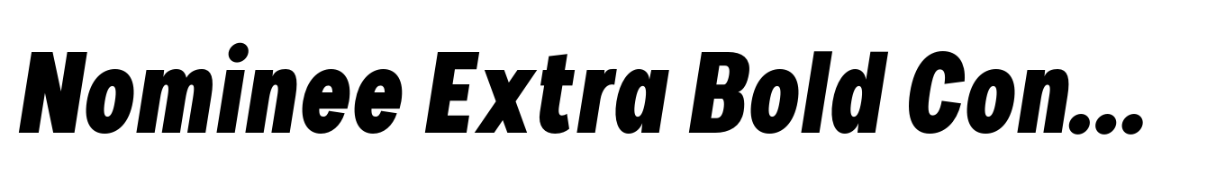 Nominee Extra Bold Condensed Italic