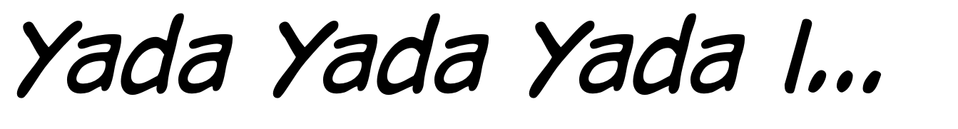 Yada Yada Yada Italic