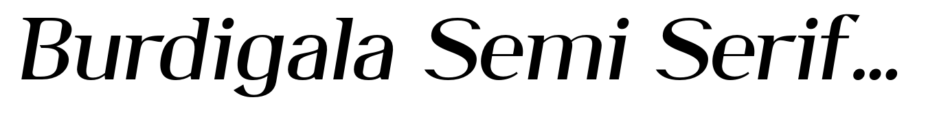 Burdigala Semi Serif Bold Expanded Italic