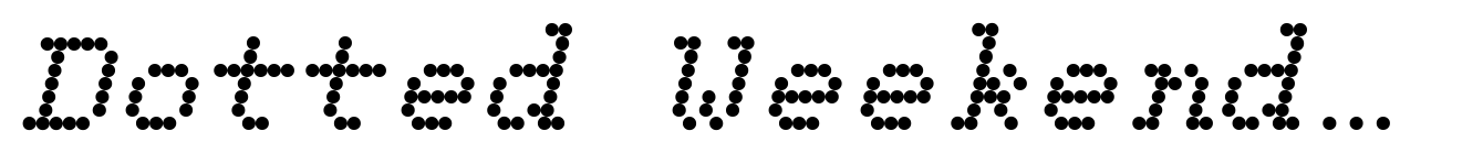 Dotted Weekend Bold Italic