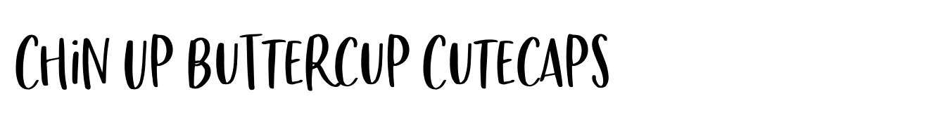 Identifont - Chin up Buttercup Cute Caps