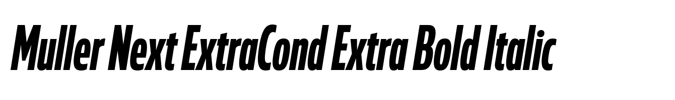 Muller Next ExtraCond Extra Bold Italic