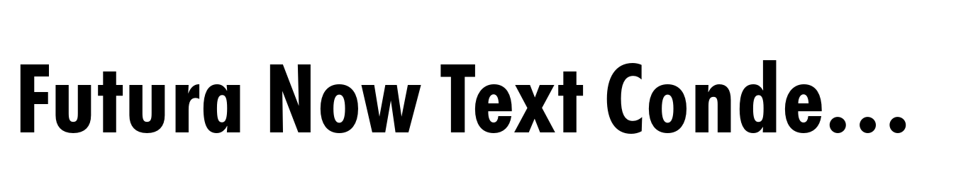Futura Now Text Condensed ExtraBold