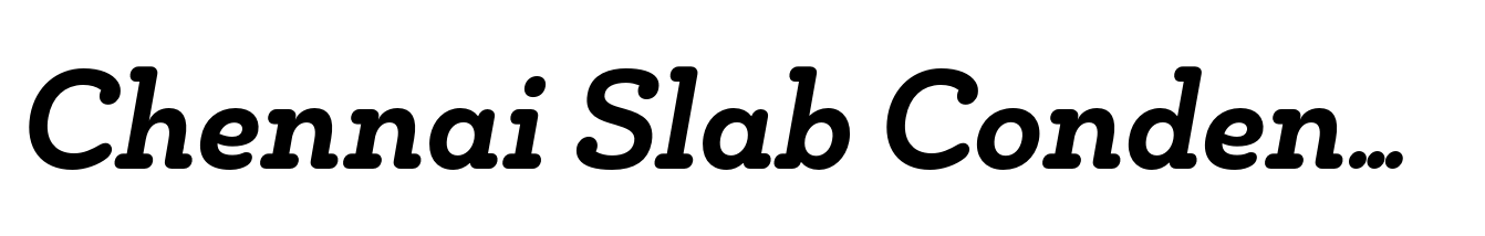 Chennai Slab Condensed Ex Bold Oblique