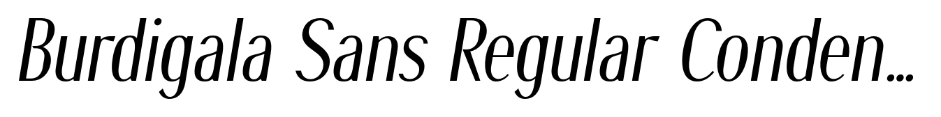 Burdigala Sans Regular Condensed Italic
