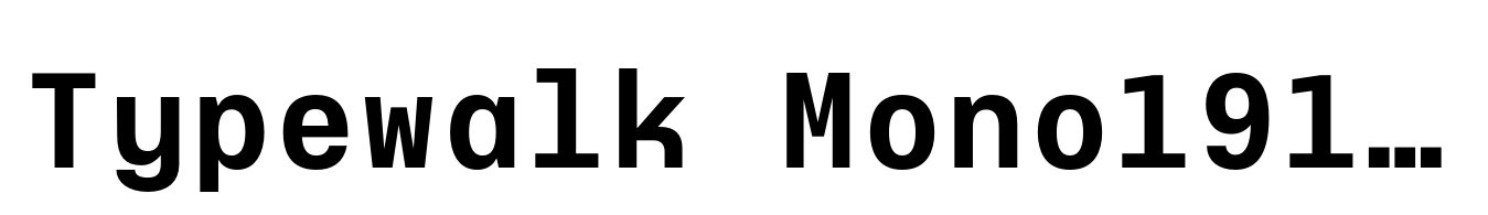 Typewalk Mono1915-Semi Bold