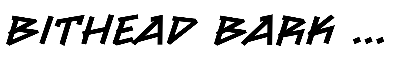 Bithead Bark Bold Italic