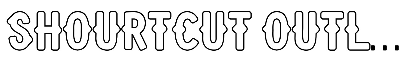 Shourtcut Outline