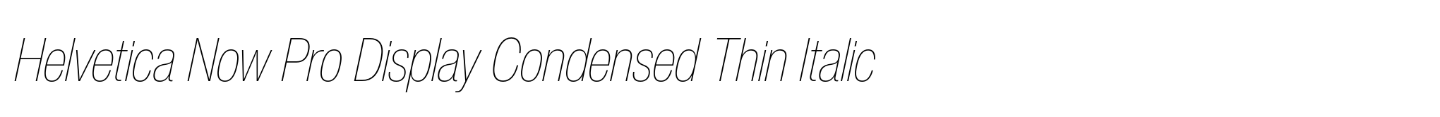 Helvetica Now Pro Display Condensed Thin Italic image