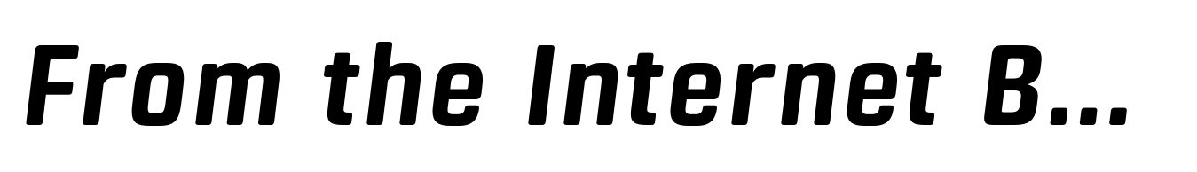 From the Internet Bold Italic