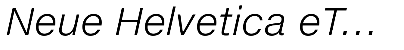 Neue Helvetica eText Pro 46 Light Italic