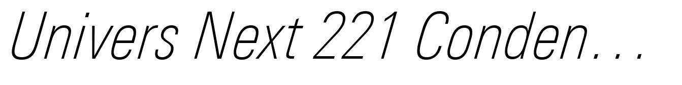 Univers Next 221 Condensed Thin Italic