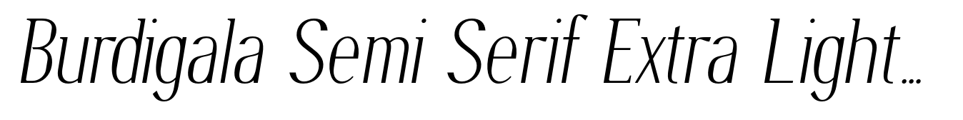 Burdigala Semi Serif Extra Light Condensed Italic