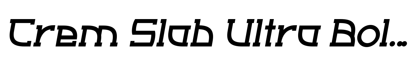 Crem Slab Ultra Bold Italic
