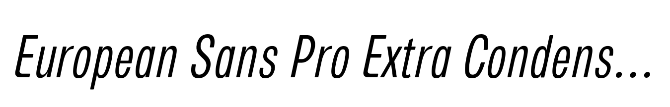 European Sans Pro Extra Condensed Light Italic