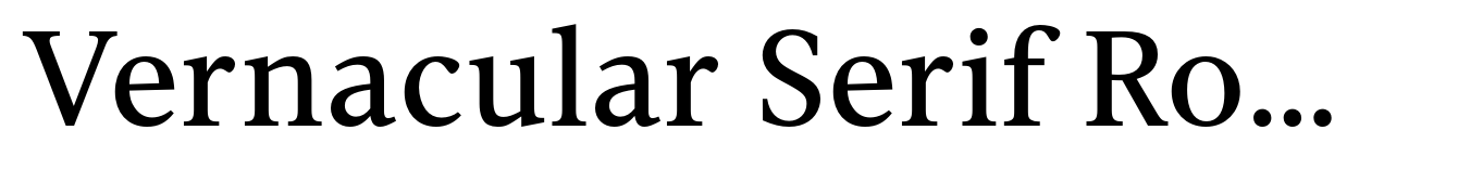 Vernacular Serif Roman
