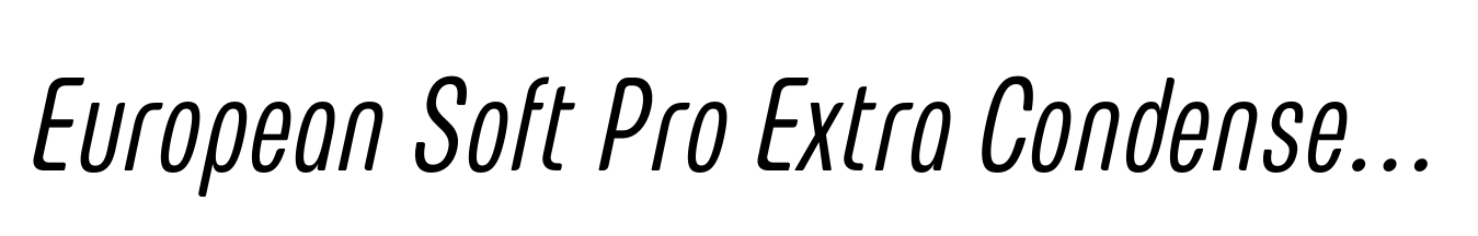 European Soft Pro Extra Condensed Light Italic