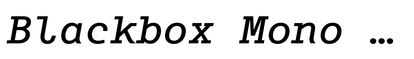 Blackbox Mono Serif Bold Italic
